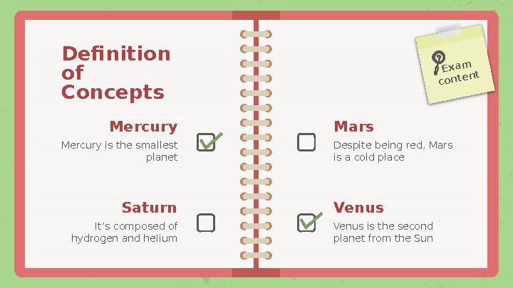Definition of ConceptsExam content Mercury Mercury is the smallest planet Mars Despite being red, Mars is a cold place Sa