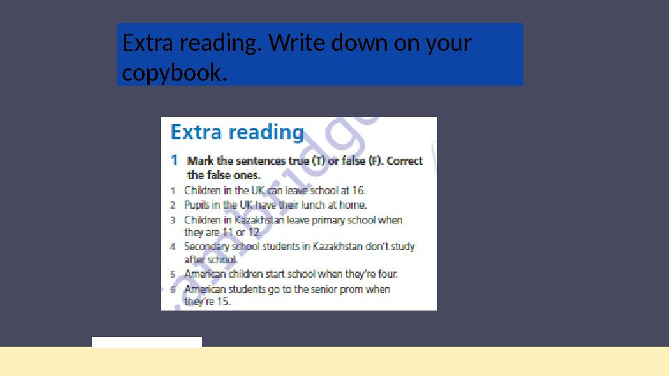 Extra reading. Write down on your copybook.