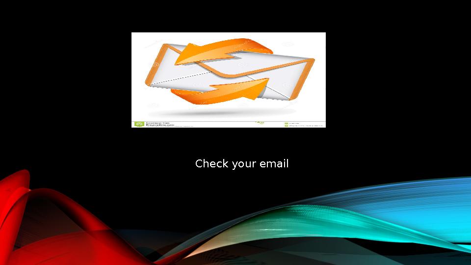 Check your email
