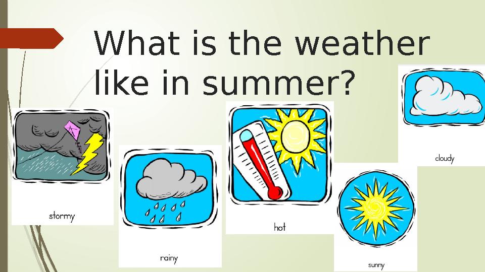 What is the weather like in summer?