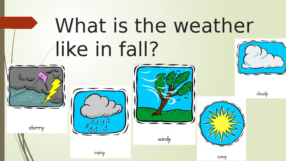 What is the weather like in fall?