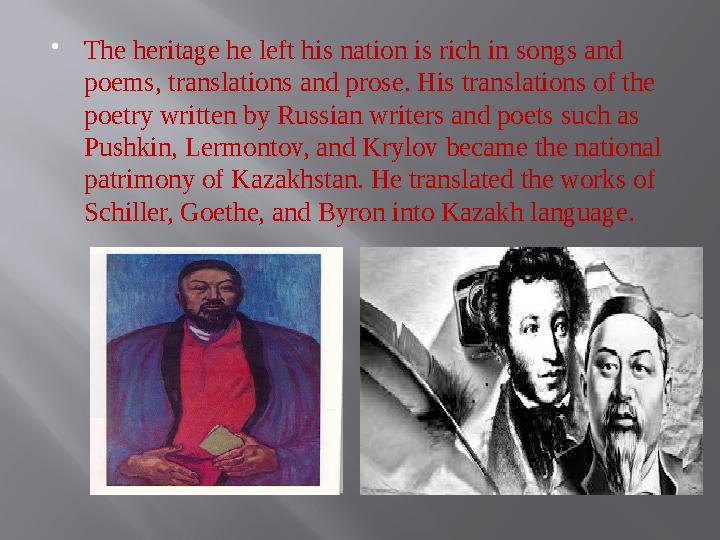  The heritage he left his nation is rich in songs and poems, translations and prose. His translations of the poetry written b The heritage he left his nation is rich in songs and poems, translations and prose. His translations of the poetry written b