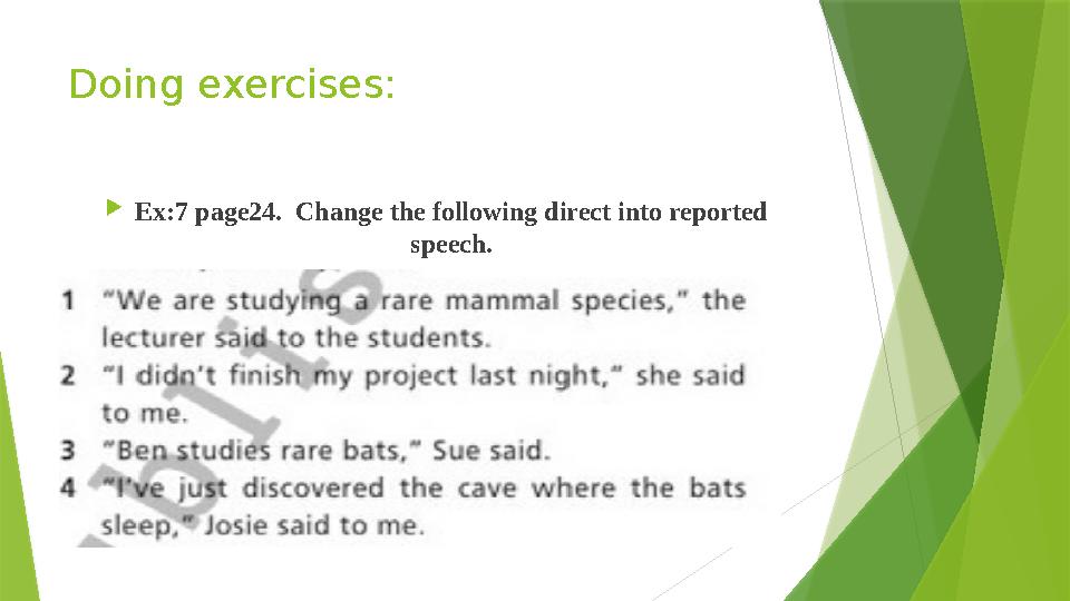 Doing exercises:  Ex:7 page24. Change the following direct into reported speech.