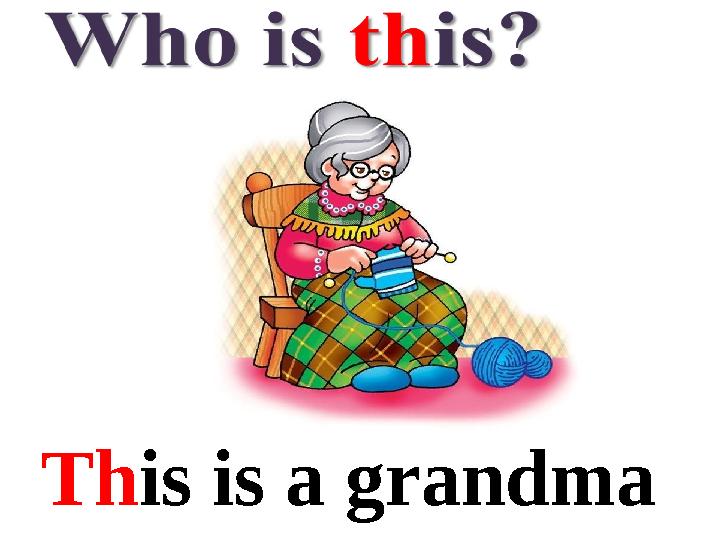 Th is is a grandma