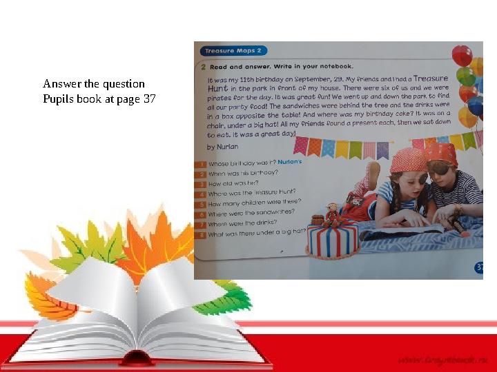 Answer the question Pupils book at page 37