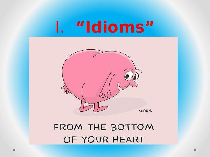 I. “Idioms”