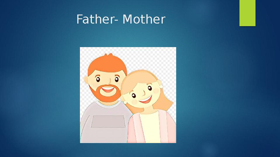 Father- Mother