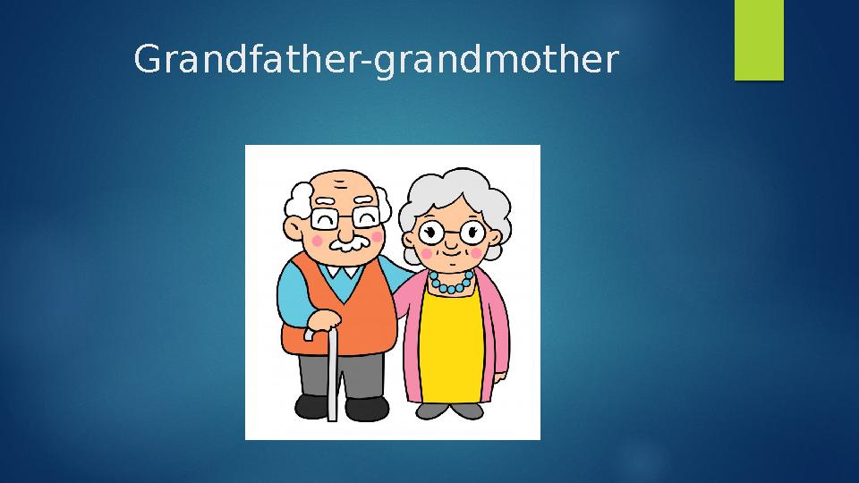 Grandfather-grandmother