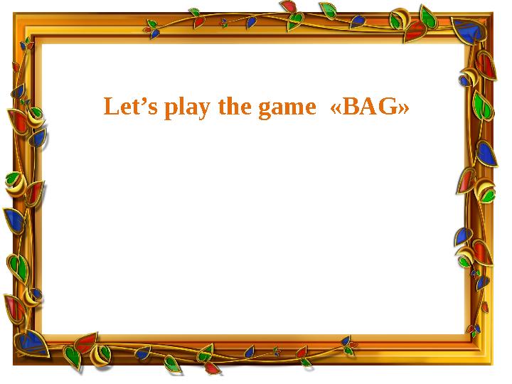 Let’s play the game « BAG »