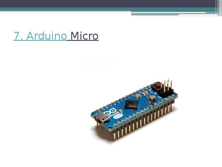 7. Arduino Micro