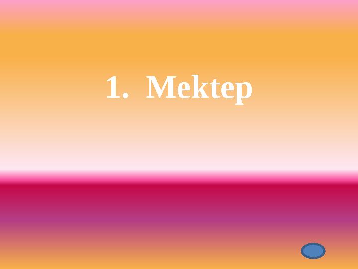 1. Mektep