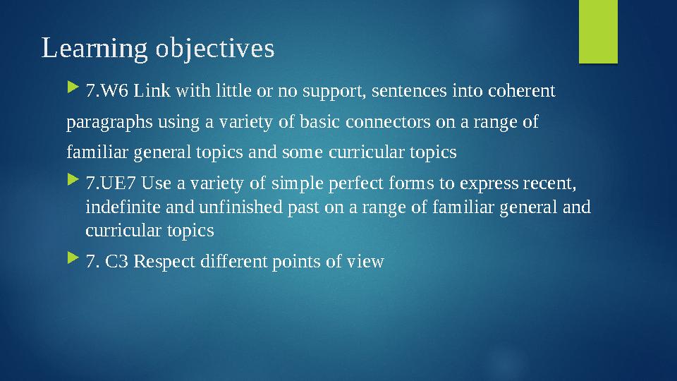Learning objectives  7.W6 Link with little or no support, sentences into coherent paragraphs using a variety of basic connecto