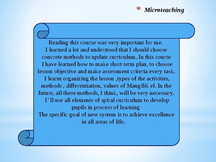 * Microteaching Reading this course was very important for me. I learned a lot and understood that I should choose concrete m