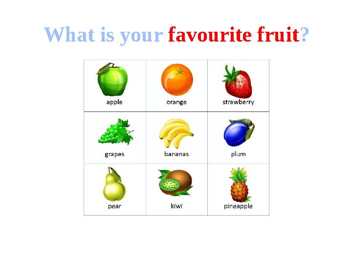 What is your favourite fruit ?