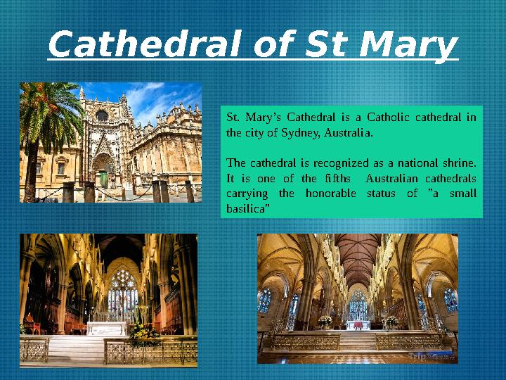 Cathedral of St Mary St. Mary’s Cathedral is a Catholic cathedral in the city of Sydney, Australia. The cathedral is