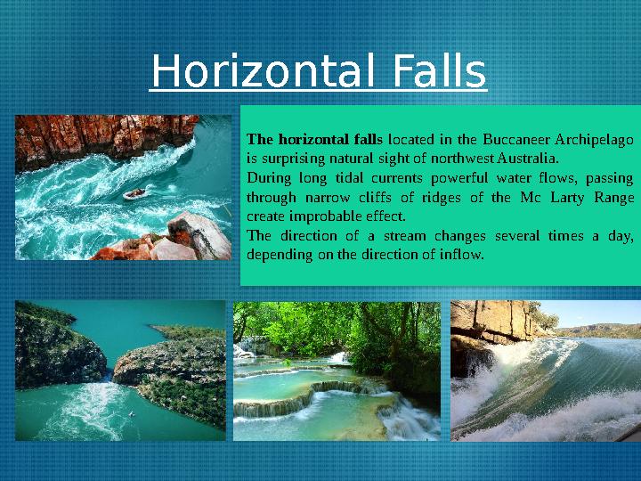 Horizontal Falls The horizontal falls located in the Buccaneer Archipelago is surprising natural sight of northwest Austr