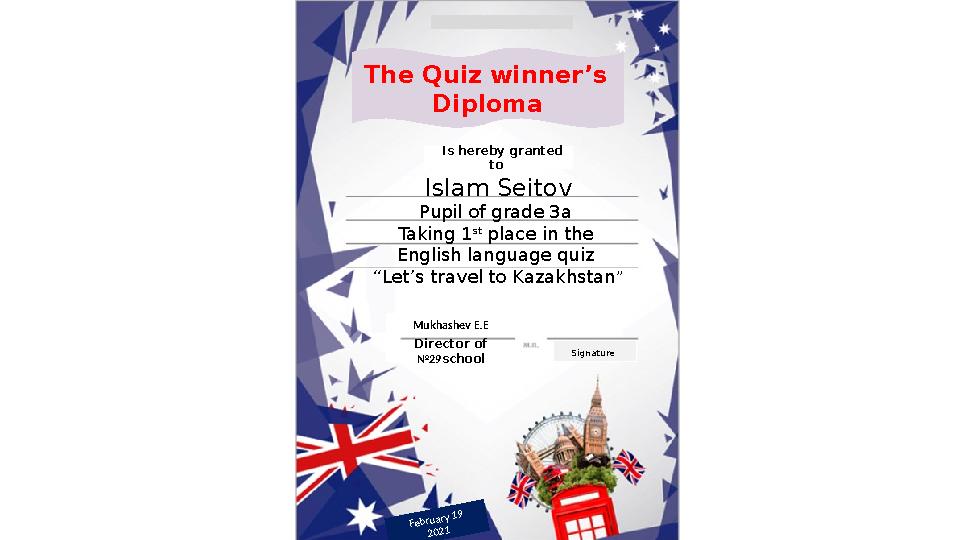 The Quiz winner’s Diploma Is hereby granted to Pupil of grade 3a Taking 1 st place in the English language quiz “ L