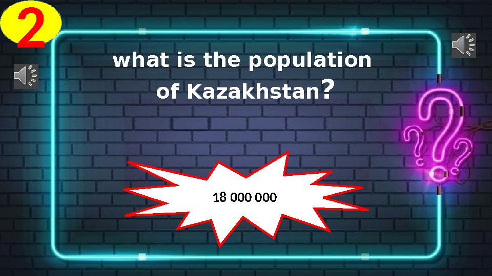2 what is the population of Kazakhstan ? 18 000 000