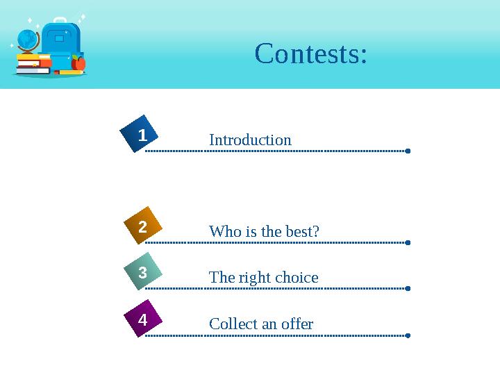 Contests: 3 Introduction 1 2 4 Who is the best? The right choice Collect an offer