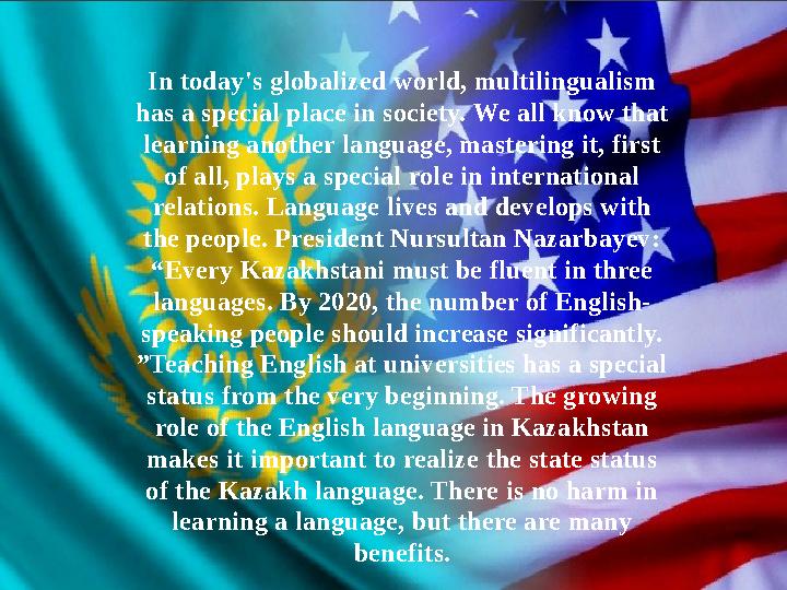 In today's globalized world, multilingualism has a special place in society. We all know that learning another language, maste