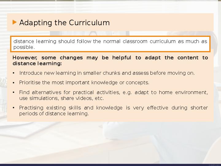 Adapting the Curriculum However, some changes may be helpful to adapt the content to distance learning: • Introduce n