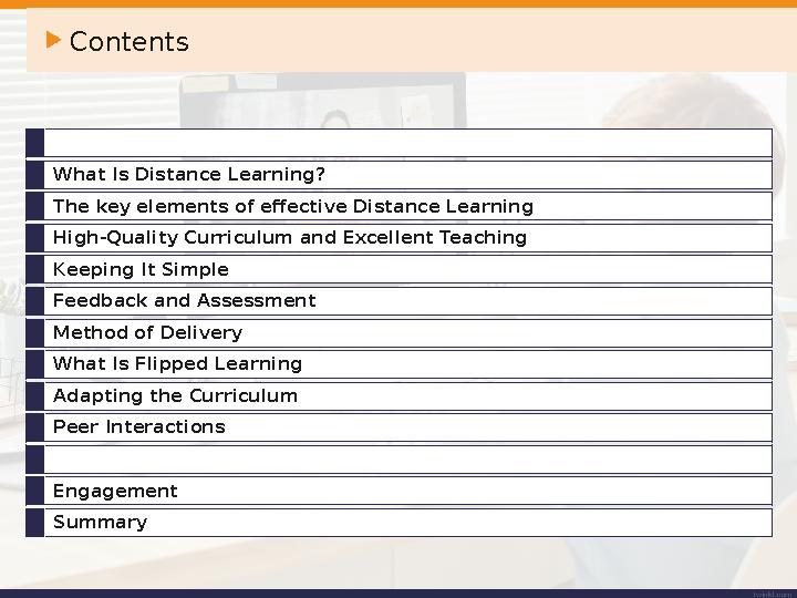 Contents What Is Distance Learning? The key elements of effective Distance Learning High-Quality Curriculum and Excellent Teachi