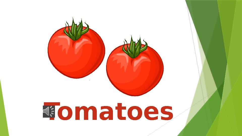 Tomatoes