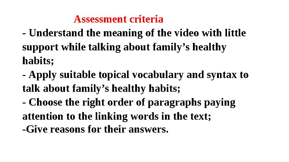 Assessment criteria - Understand the meaning of the video with little support while talking about family’s