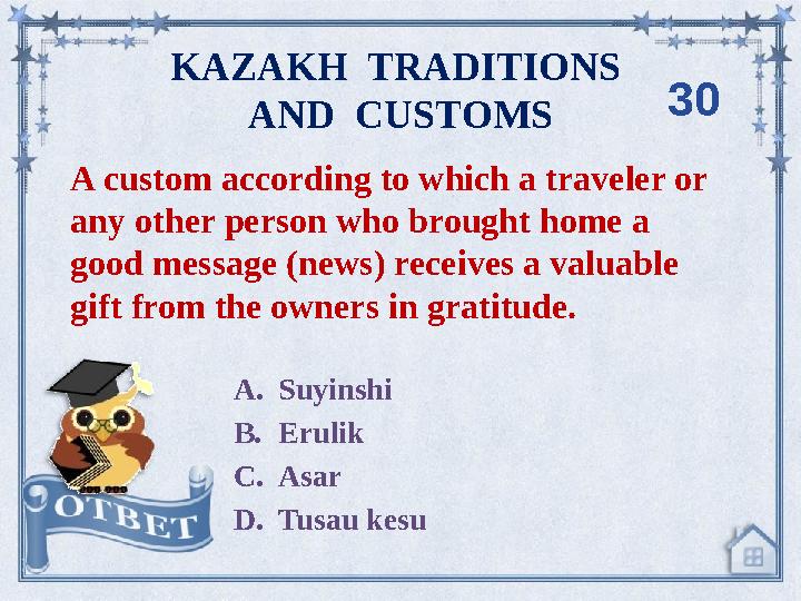 A custom according to which a traveler or any other person who brought home a good message (news) receives a valuable gift fr