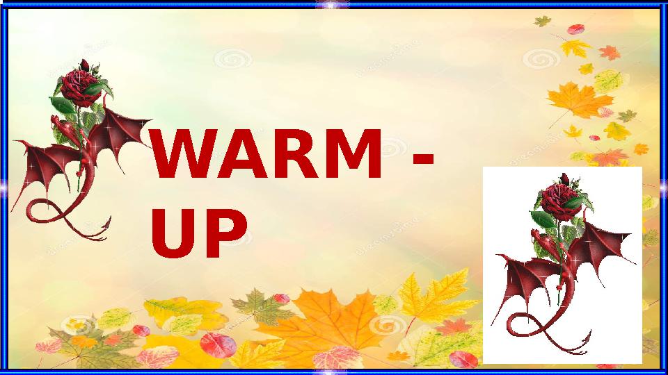 WARM - UP