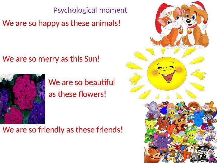 Psychological moment We are so happy as these animals! We are so merry as this Sun! We are so b