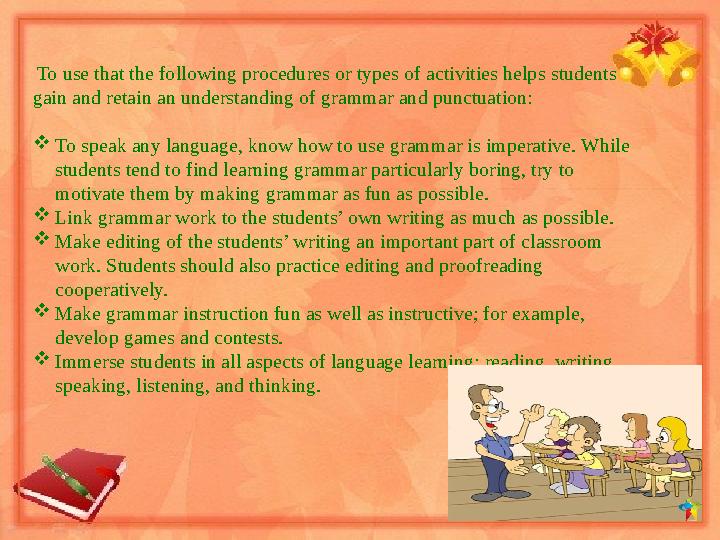 To use that the following procedures or types of activities help s students gain and retain an understanding of grammar a