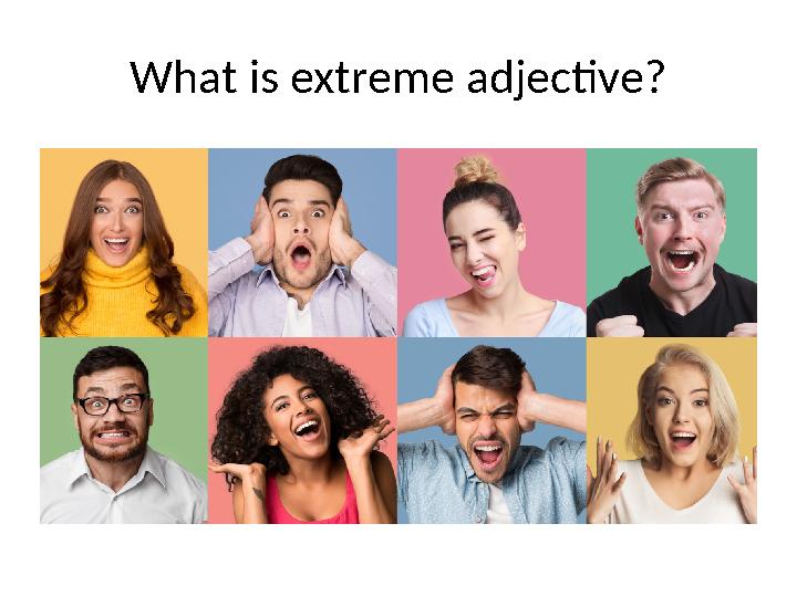 What is extreme adjective?