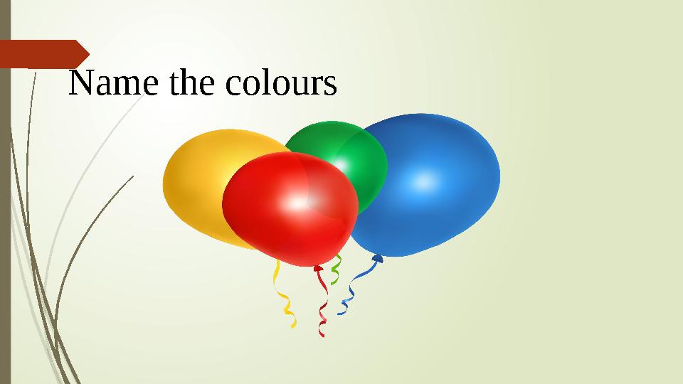 Name the colours