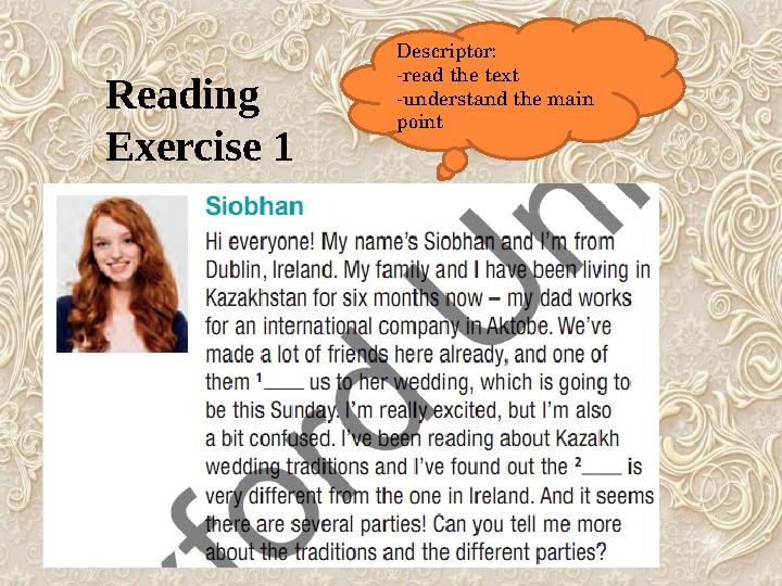 Reading Exercise 1 Descriptor: -read the text -understand the main point