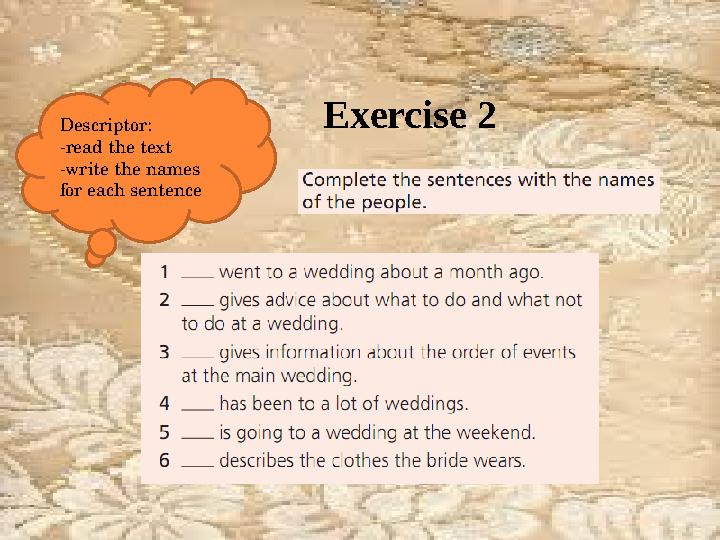 Exercise 2 Descriptor: -read the text -write the names for each sentence