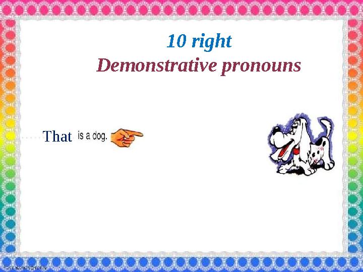 1 0 right Demonstrative pronouns That