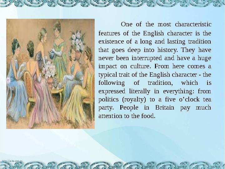 One of the most characteristic features of the English character is the existence of a long and lasting tradit