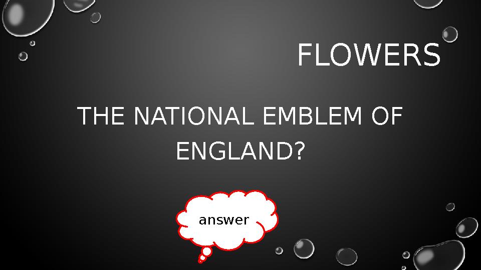 FLOWERS THE NATIONAL EMBLEM OF ENGLAND? answer