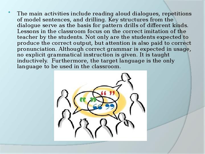  The main activities include reading aloud dialogues, repetitions of model sentences, and drilling. Key structures from the d
