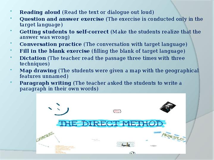  Reading aloud (Read the text or dialogue out loud)  Question and answer exercise (The exercise is conducted only in the ta