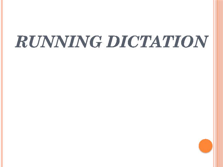 RUNNING DICTATION