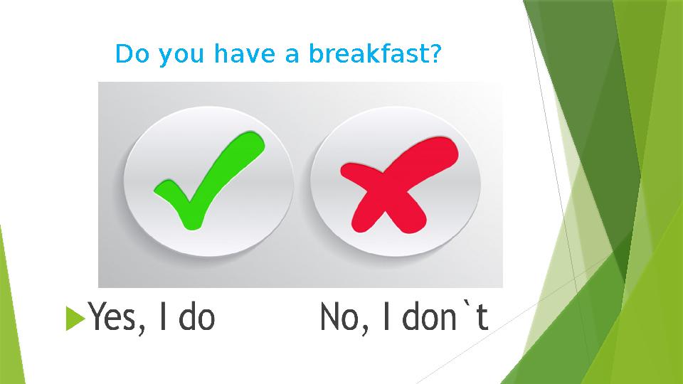 Do you have a breakfast?