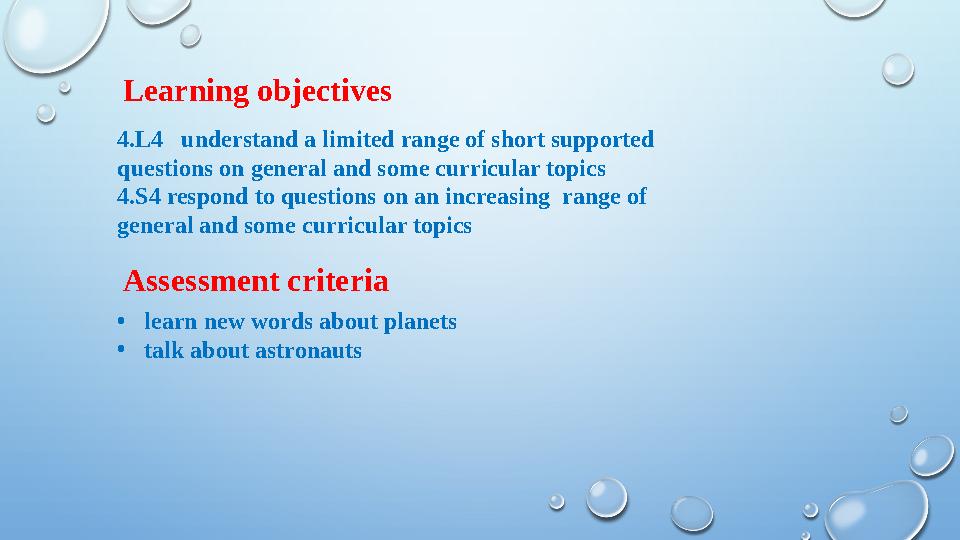 Learning objectives Assessment criteria4.L4 understand a limited range of short supported questions on general and some curri