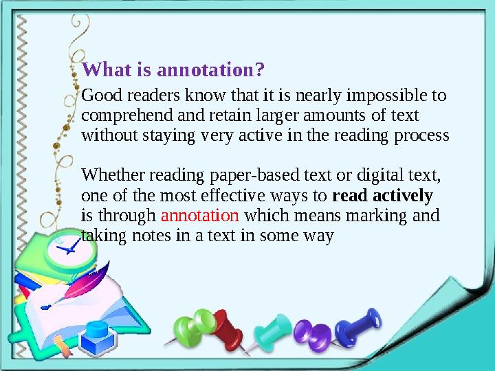 What is annotation? Good readers know that it is nearly impossible to comprehend and retain larger amounts of text without s