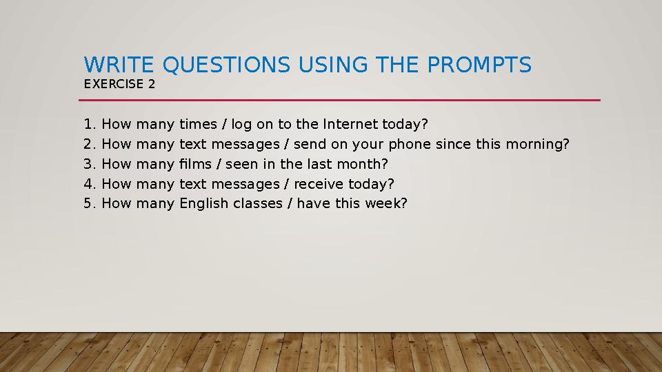 Make questions using the prompts. Make questions using the prompts