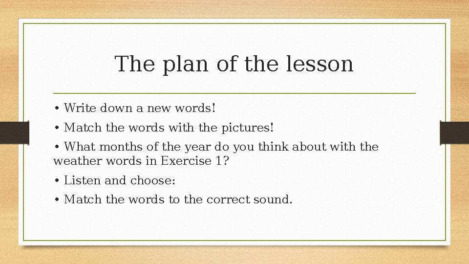 Write down the new words. Write down the new words