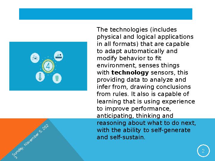 Sunday, November 5, 202 3• What is a smart technology? 2The technologies (includes physical and logical applications in all