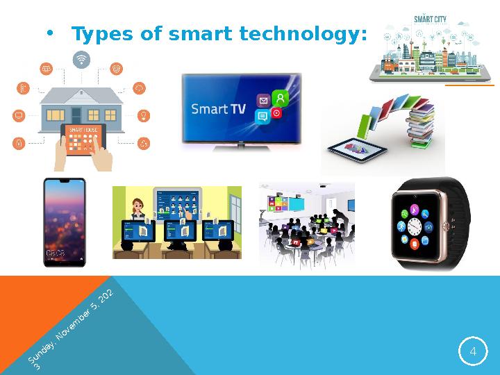 Sunday, November 5, 202 3• Types of smart technology: 4