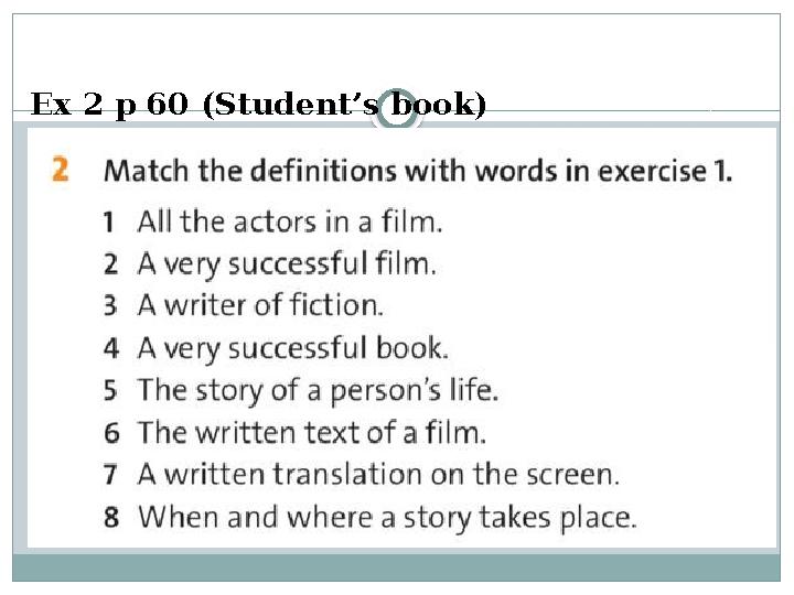 Ex 2 p 60 (Student’s book)